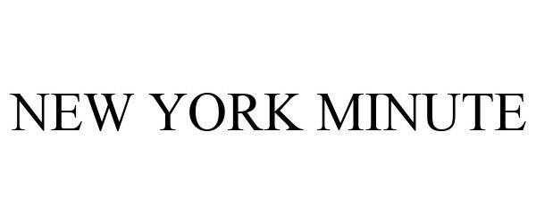 Trademark Logo NEW YORK MINUTE