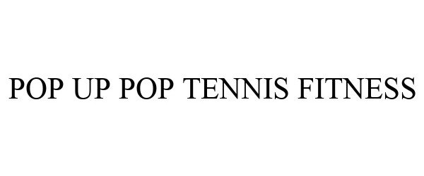  POP UP POP TENNIS FITNESS