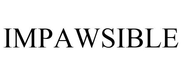 Trademark Logo IMPAWSIBLE