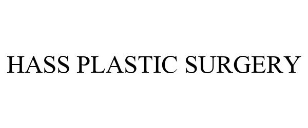 Trademark Logo HASS PLASTIC SURGERY