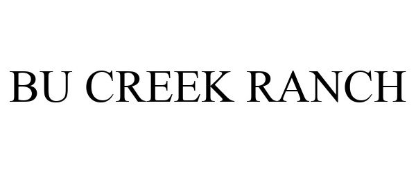 Trademark Logo BU CREEK RANCH