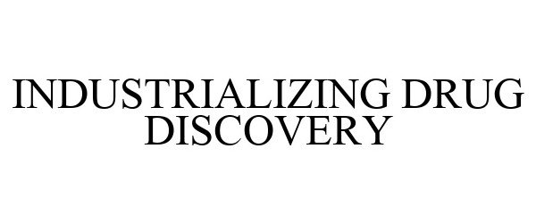 Trademark Logo INDUSTRIALIZING DRUG DISCOVERY