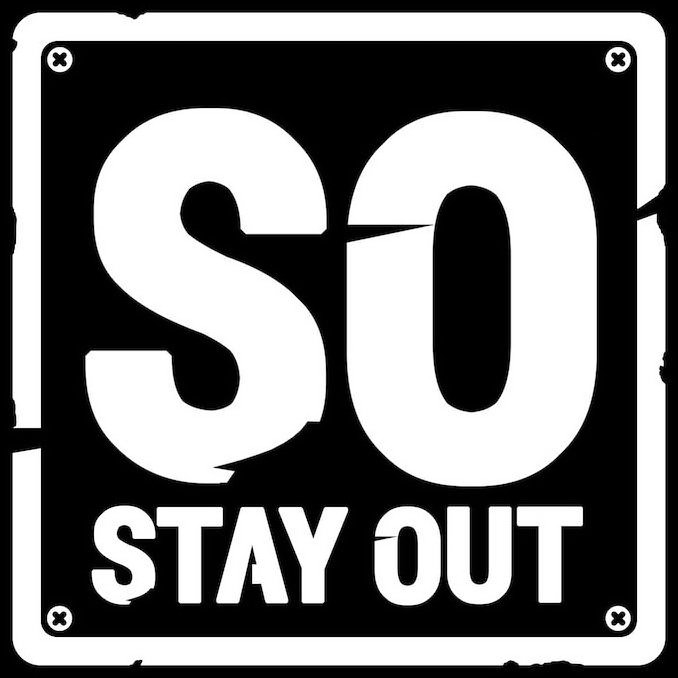  SO STAY OUT