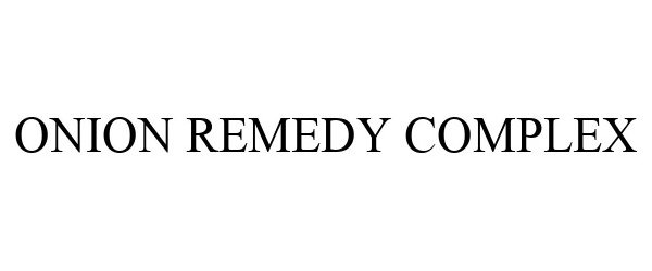 Trademark Logo ONION REMEDY COMPLEX