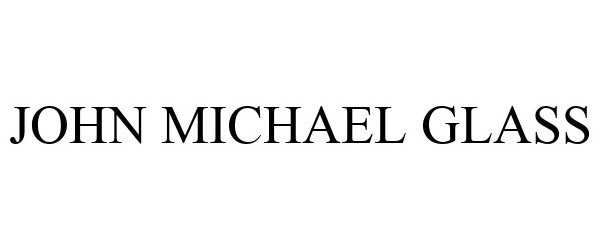 Trademark Logo JOHN MICHAEL GLASS