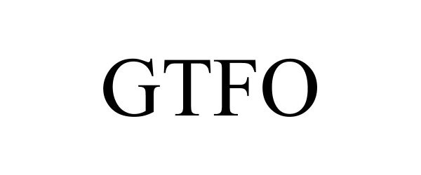Trademark Logo GTFO
