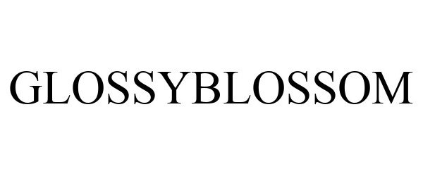 Trademark Logo GLOSSYBLOSSOM