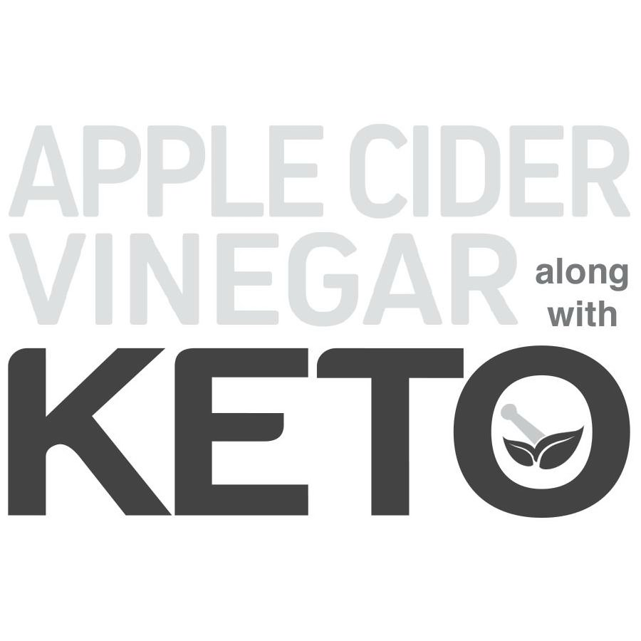 Trademark Logo APPLE CIDER VINEGAR ALONG WITH KETO