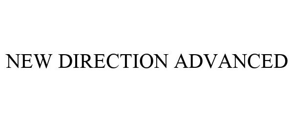  NEW DIRECTION ADVANCED