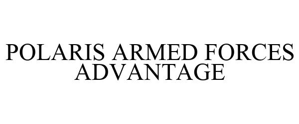  POLARIS ARMED FORCES ADVANTAGE