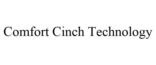 Trademark Logo COMFORT CINCH TECHNOLOGY