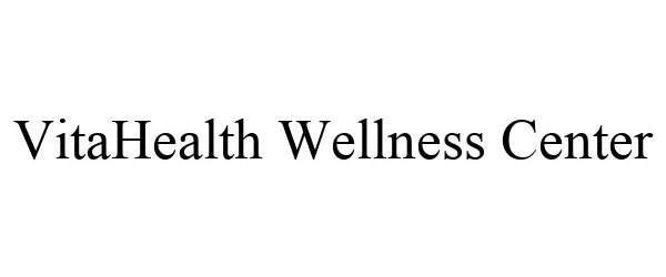  VITAHEALTH WELLNESS CENTER