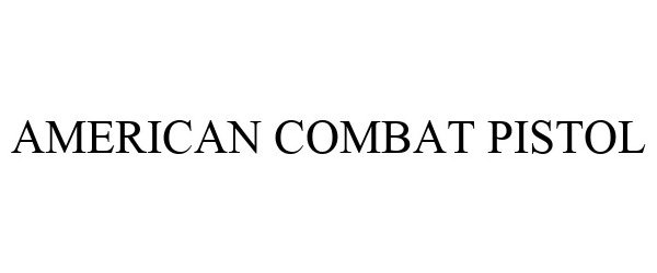 Trademark Logo AMERICAN COMBAT PISTOL