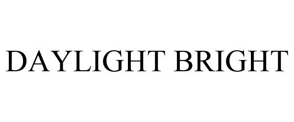 Trademark Logo DAYLIGHT BRIGHT