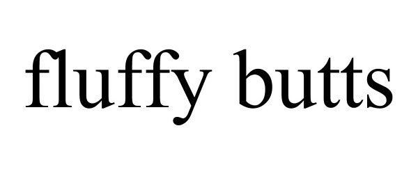 Trademark Logo FLUFFY BUTTS