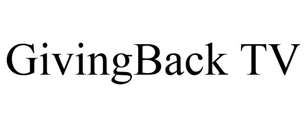 Trademark Logo GIVINGBACK TV
