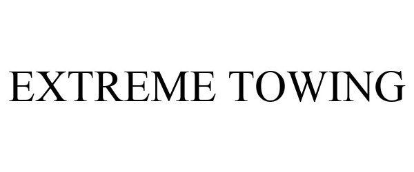 Trademark Logo EXTREME TOWING