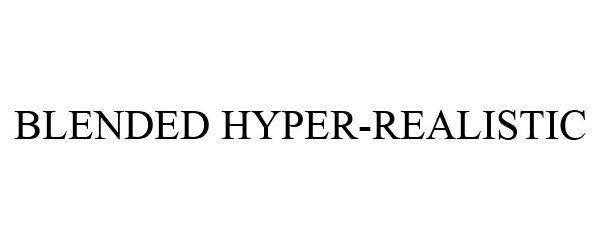 Trademark Logo BLENDED HYPER-REALISTIC