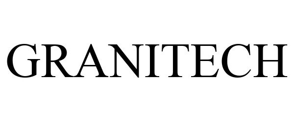 Trademark Logo GRANITECH