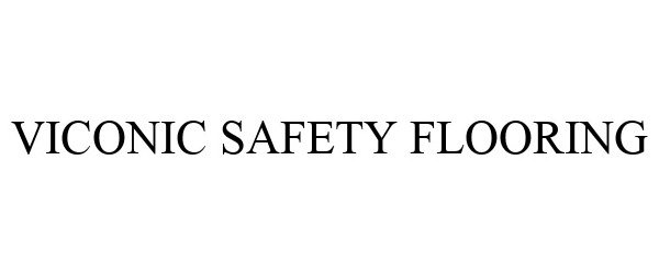 Trademark Logo VICONIC SAFETY FLOORING