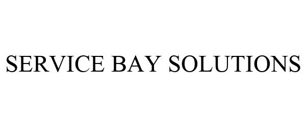 Trademark Logo SERVICE BAY SOLUTIONS