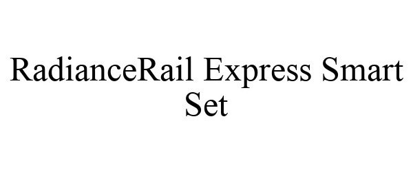 Trademark Logo RADIANCERAIL EXPRESS SMART SET