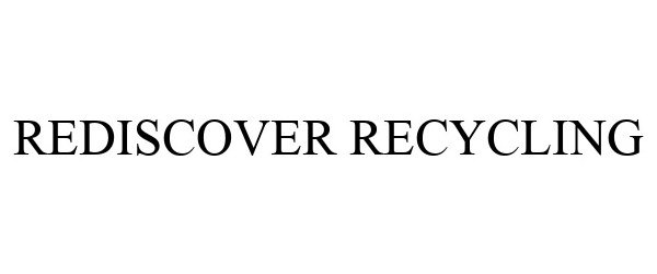  REDISCOVER RECYCLING