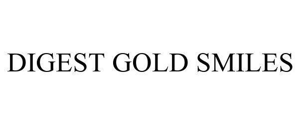 Trademark Logo DIGEST GOLD SMILES