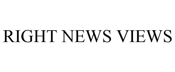 Trademark Logo RIGHT NEWS VIEWS