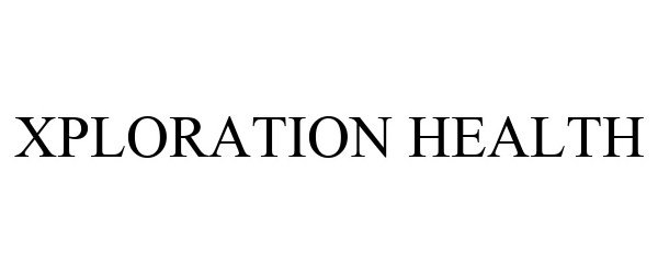 Trademark Logo XPLORATION HEALTH