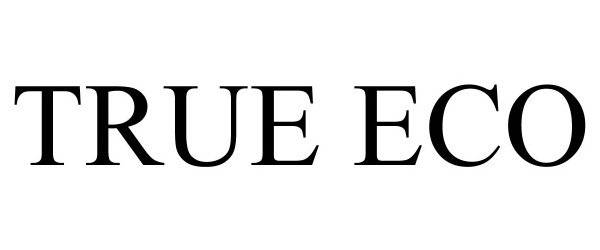 Trademark Logo TRUE ECO