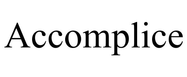 Trademark Logo ACCOMPLICE