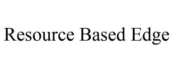 Trademark Logo RESOURCE BASED EDGE