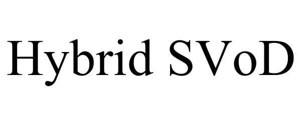 Trademark Logo HYBRID SVOD