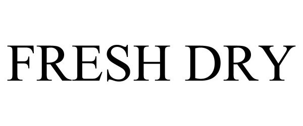 Trademark Logo FRESH DRY