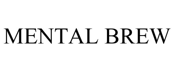 Trademark Logo MENTAL BREW