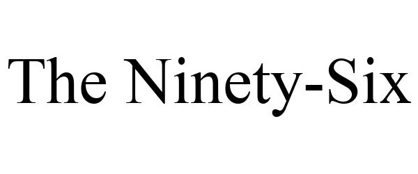 Trademark Logo THE NINETY-SIX