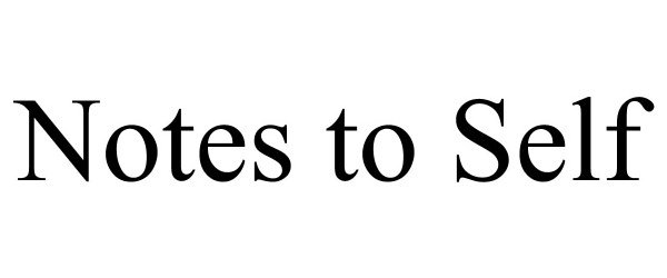Trademark Logo NOTES TO SELF