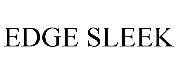 Trademark Logo EDGE SLEEK