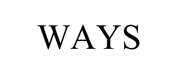 Trademark Logo WAYS