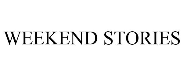 Trademark Logo WEEKEND STORIES