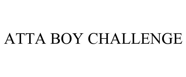 Trademark Logo ATTA BOY CHALLENGE