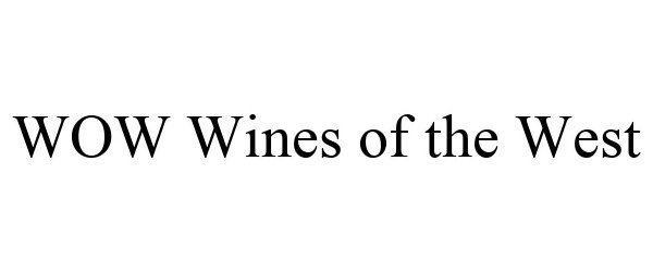  WOW WINES OF THE WEST