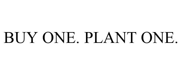 Trademark Logo BUY ONE. PLANT ONE.