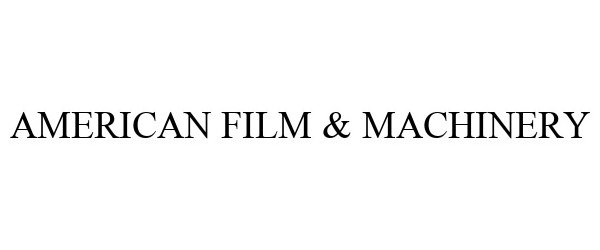 Trademark Logo AMERICAN FILM & MACHINERY