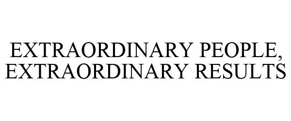 Trademark Logo EXTRAORDINARY PEOPLE, EXTRAORDINARY RESULTS