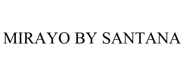 Trademark Logo MIRAYO BY SANTANA