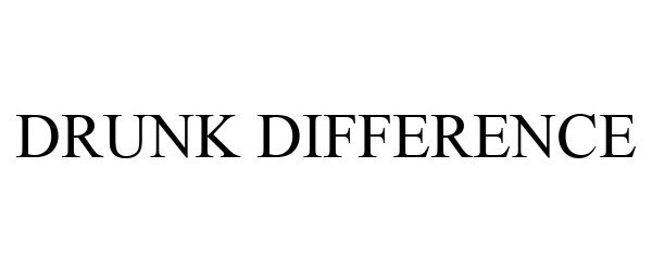 Trademark Logo DRUNK DIFFERENCE