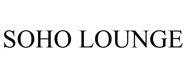 Trademark Logo SOHO LOUNGE