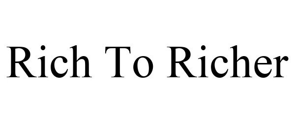 Trademark Logo RICH TO RICHER